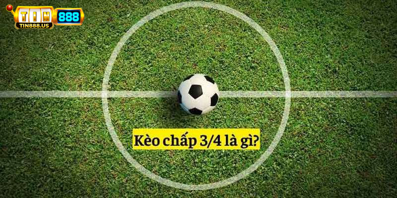 Cách tính tiền kèo 3/4 chuẩn xác nên bỏ túi