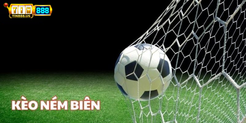 Hình thức chơi kèo quả ném biên đầu tiên cho hội viên TIN88